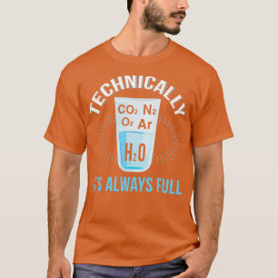 T-shirt Techniquement, Le Verre Est Toujours Plein
