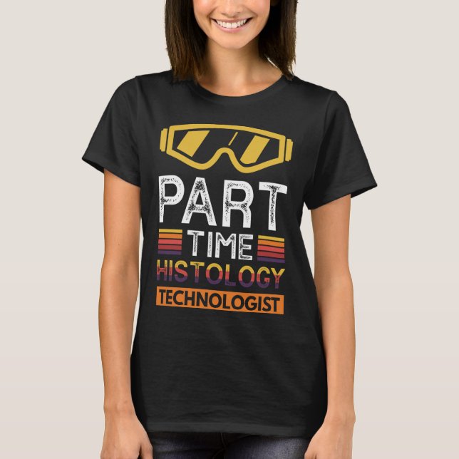 T-shirt Technologue en historiologie à temps partiel (Devant)