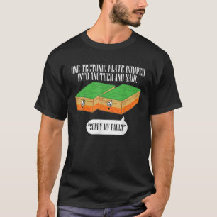 T-shirt Tectonic Plaque Funny Tremblement de terre Désolé