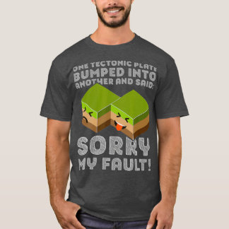 T-shirt Tectonique Drôle T Tremblement de terre Désolé Mon