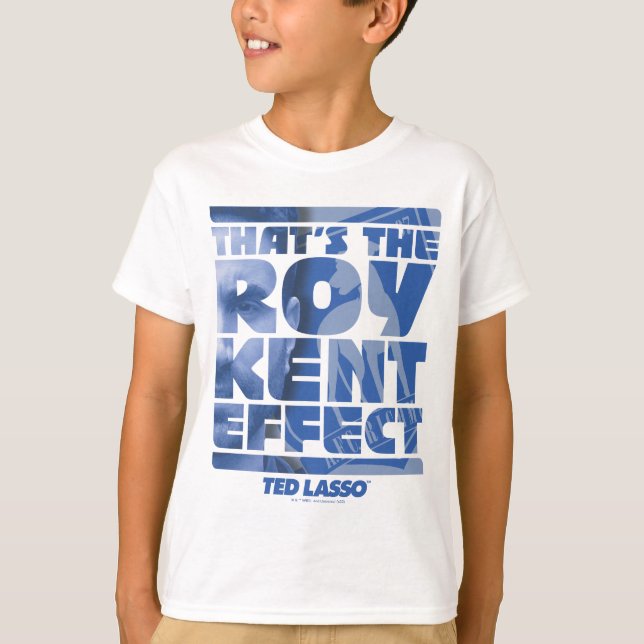 T-shirt Ted Lasso | C'est l'effet Roy Kent (Devant)