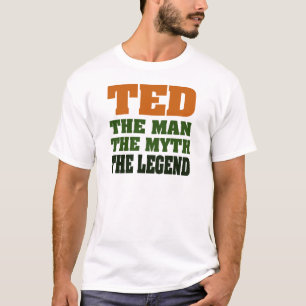 T-shirt TED - l'homme, le mythe, la légende