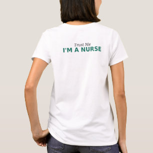 T-shirt Tee drôle pour infirmière : Croyez-moi, je suis in