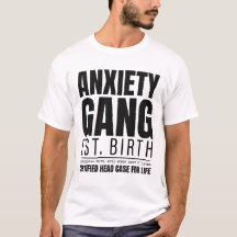 Tee-shirt Anxiety Gang Créée à la naissance Cas dé
