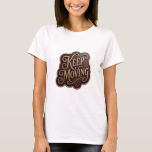 T-shirt Tee-shirt avec la déclaration frappante KEEP MOVIN