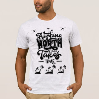 T-shirt Tee-shirt « Ça Vaut la Peine Attendre » – Citation