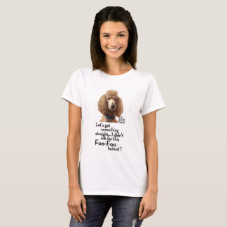 T-shirt Tee - shirt de caniche. Pourquoi la coupe de