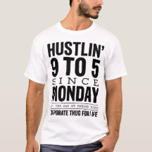 Tee-shirt de Thug d'entreprise Hustlin 9 à 5 depui