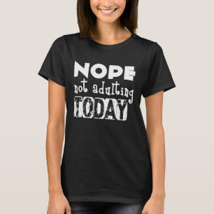 T-shirt Tee-shirt drôle : Pas d'adultes aujourd'hui – Cita