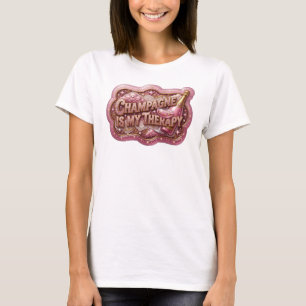 T-shirt Tee-shirt Dynamique Rose CHAMPAGNE EST MA THÉRAPIE