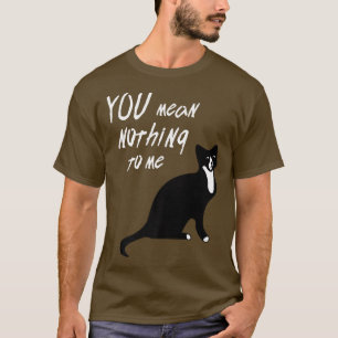 T-shirt Tee - shirts Amoureux de les chats Vous ne voulez