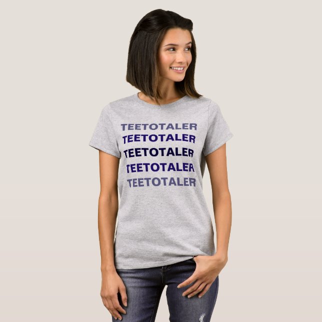 T-shirt Teetotaler - En gris acier (Devant entier)