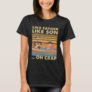 T-shirt Tel père tel fils Oh merde Papa Bateau de pêche F