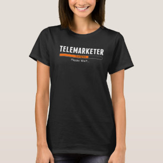 T-shirt Telemarketer En Cours Veuillez Attendre Telemarket