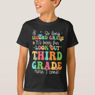 T-shirt Tellement long 2e année de 3e année ici je viens