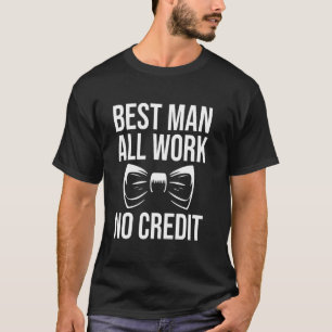 T-shirt Témoin de mariage tout travail aucun crédit enterr