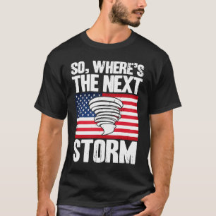 T-shirt Tempête Chaser Ouragan Météorologie La prochaine t