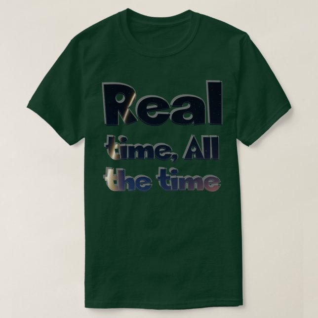 T-shirt Temps réel Tout le temps 1 (Design devant)