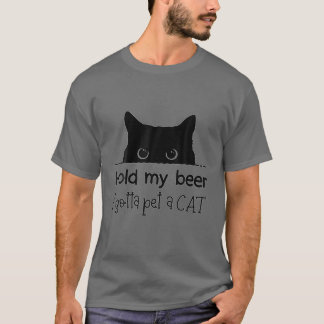 T-shirt Tenez Ma Bière Je Dois Pet Un Cat Citer Don, Heure
