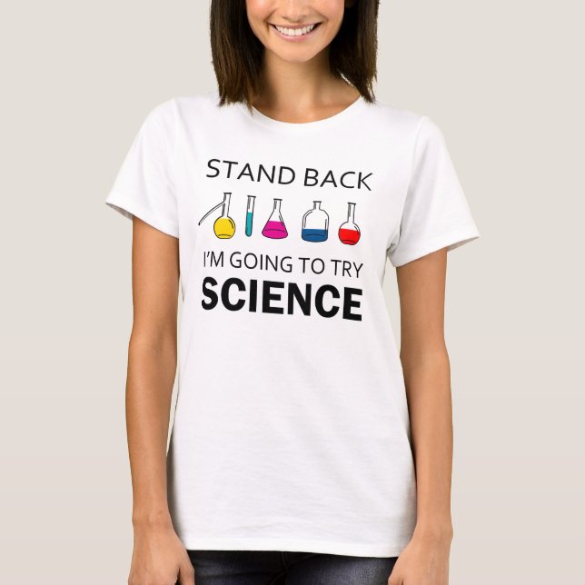 T-shirt Tenez-moi retourne pour essayer la Science (Devant)