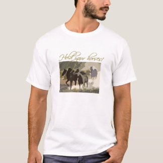 T-shirt Tenez vos chevaux !