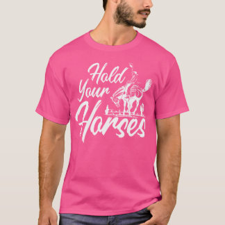 T-shirt Tenez vos chevaux dames Rodéo Femmes Pays Wester