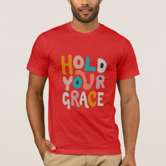 T-shirt Tenez votre grâce