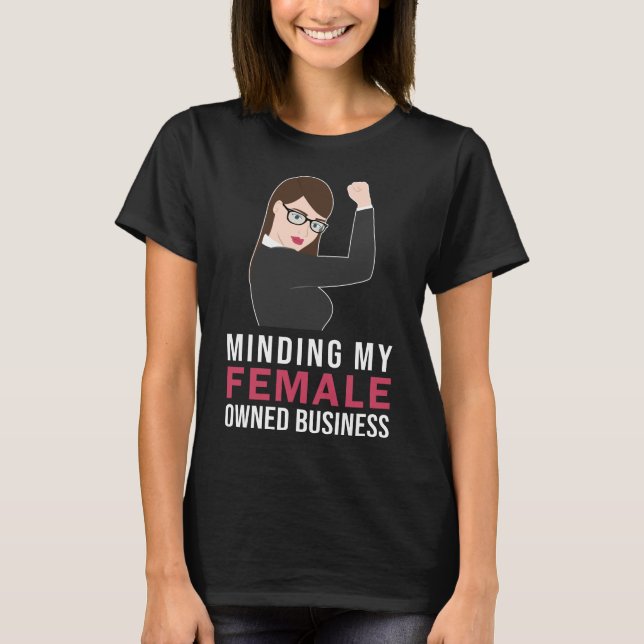 T-shirt Tenir compte de ma propriétaire d'entreprise fémin (Devant)