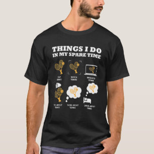 T-shirt Tennis 6 Que Je Fais Dans Mon Temps De Rechange Sp