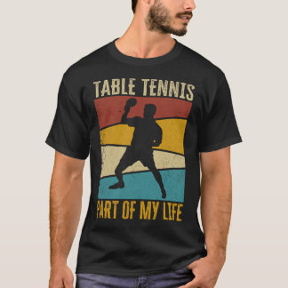 T-shirt Tennis de Table - Partie De Ma Vie. Joueur de Tenn