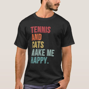 T-shirt Tennis Et Chats Me Rendent Heureux Et Drôle