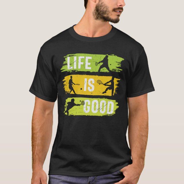T-shirt Tennis Life is Good (Devant)
