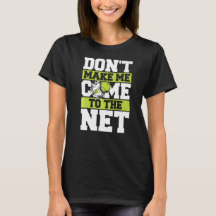 T-shirt Tennis Ne me fais pas venir sur le net