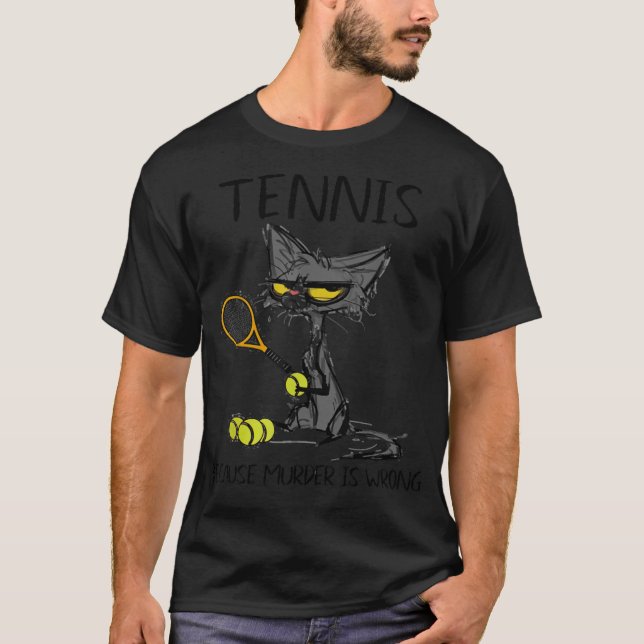 T-shirt Tennis parce que Meurtre est mal Meilleures idées  (Devant)