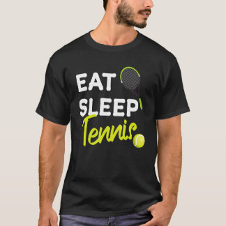 T-shirt Tennis Quote Eat Sleep Tennis Cool Tennis Men Wome