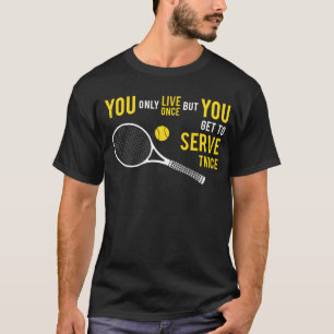 T-shirt Tennis - vivent une fois, le service deux fois
