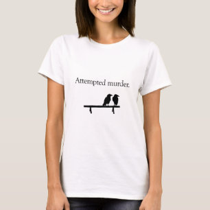 T-shirt Tentative de meurtre
