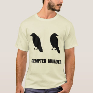 T-shirt Tentative De Meurtre De Corbeaux Drôle