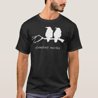 T-shirt Tentative de meurtre de Funny Crow Bird (Texte bla