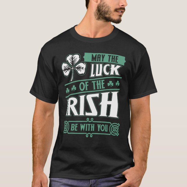 T-shirt Tenues de St Pattys Day Que la chance des Irlandai (Devant)