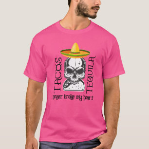 T-shirt Tequila Crâne Tequila Et Tacos Ne M'Ont Jamais Cas