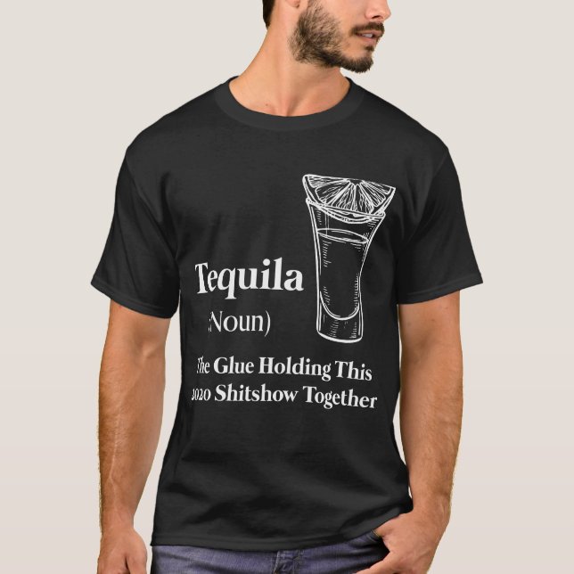 T-shirt Tequila (Noun) La Colle Tenant Ce Shitshow 2020 (Devant)