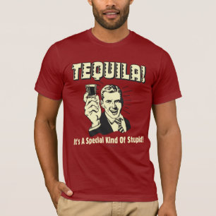T-shirt Tequila : Une espèce spéciale d'imbécile
