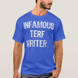 T-shirt Terf Writer tristement célèbre
