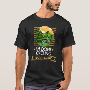 T-shirt Terminé Cyclisme Laissons Aller Camping Vélo Natur