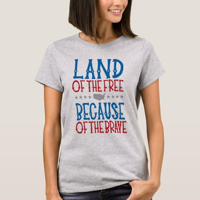 T-shirt Terre des Libres à cause du courageux Patriotique  (Devant)