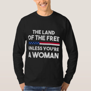 T-shirt Terre des Libres, sauf si vous êtes une Femme. Cho