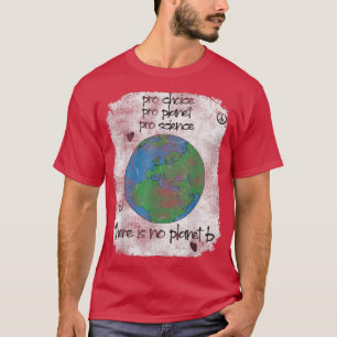 T-shirt Terre pro choix pour la planète pro science Climat
