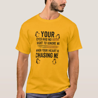 T-shirt Tes Yeux N'ont Aucun Droit De M'Ignorer – Pingouin