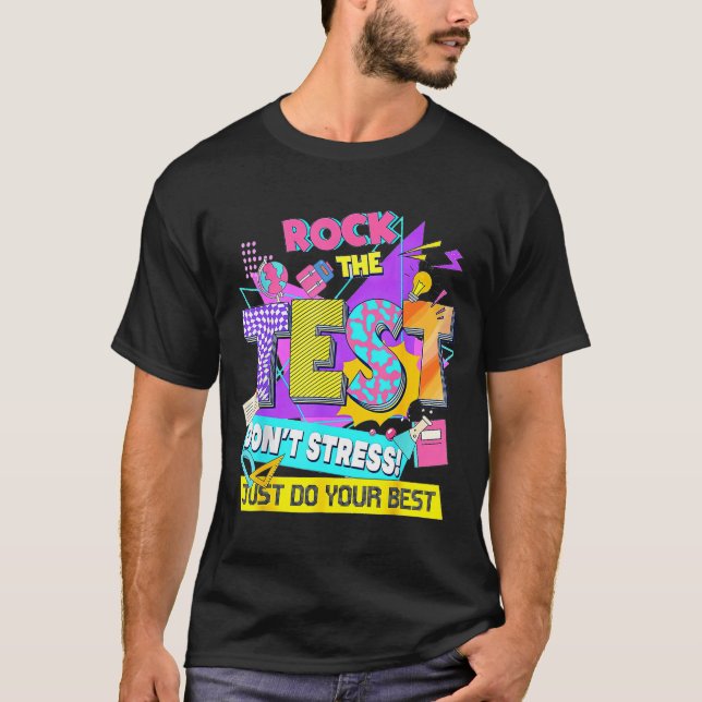T-shirt Test Day, Rock The Test Don't Stress Just Do Your  (Devant)